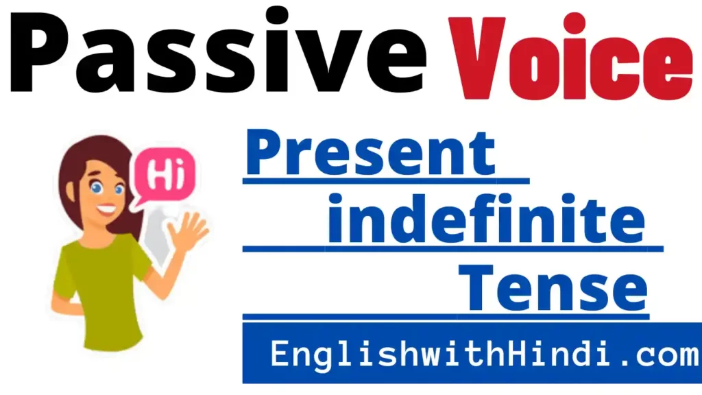 Present indefinite tense passive voice