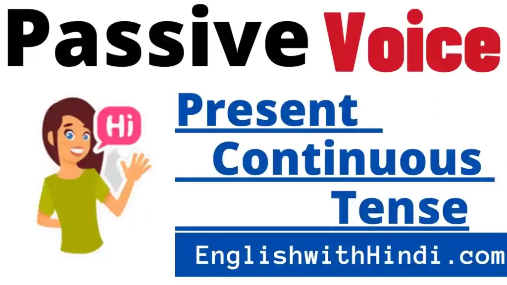 Present continuous Tense Passive voice in Hindi